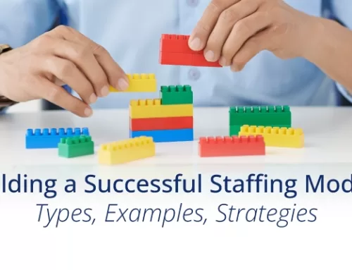 Building a Successful Staffing Model: Types, Examples, Strategies